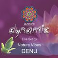 DAKINI Dynamic Live Set ''Nature Vibes DENU''