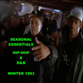 Seasonal Essentials: Hip Hop & R&B - 1993 Pt 1: Winter