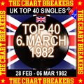 UK TOP 40 : 28 FEBRUARY - 06 MARCH 1982 - THE CHART BREAKERS