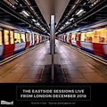 The Eastside Sessions Live From London - Dec 2018