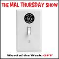 The Mal Thursday Show: Off