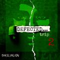 Defected Trip 2