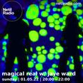 Magical real w/ Jaye Ward - 1st May 2022