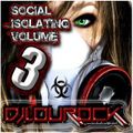 SOCIAL ISOLATING VOLUME 3