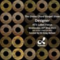 Divine Chord Gospel Show pt. 116 - Designer Label Focus