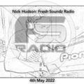 Nick Hudson: Fresh Soundz Radio (4th May 2022)