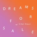 Dreams For Sale w/ Cool Raul (04/07/22)