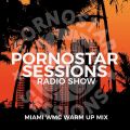 PornoStar Sessions Warm Up to Miami WMC Mix