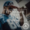 It's Bigger Than Hip Hop vol.1