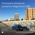 ORCHESTRA MODERNA presents MAGNETICO E26 - 5 Mar, 2022