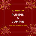 DJ Tricksta - Pumpin & Jumpin