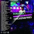 DJ KENNY CHICKEN & FRIES DANCEHALL MIX APR 2022