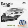 Dance to the 80s vol 3