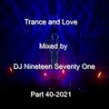 DJ Nineteen Seventy One Trance and Love Part 40-2021