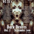 Dark Desires Vol. 2 - September 2018 - mixed by DJ JJ