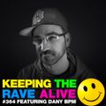 Keeping The Rave Alive Episode 364 feat. Dany BPM