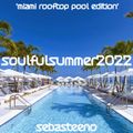 Soulful Summer 2022 - 'Miami Rooftop Pool Edition' - 05-2022
