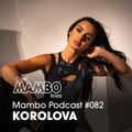 Cafe Mambo Ibiza – Mambo Radio #082 (ft. Korolova Guest Mix)