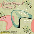 Something 2 Swing 2 (Jive Bunny Edition)