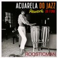 Acuarela Do Jazz & Rework 20 - フュージョンミックス