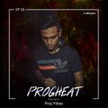 PROGHEAT Episode - 16 ( Guest Mix By Praj Vibes )