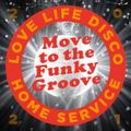 MOVE TO THE FUNKY GROOVE _ LOVE LIFE DISCO in the MIX