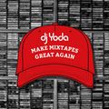 DJ Yoda - Make Mixtapes Great Again