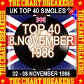 UK TOP 40 : 02 - 08 NOVEMBER 1986 - THE CHART BREAKERS