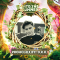 Promo Mix Kabelbreuk x Into The Summer Festival by: D.R.K