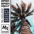 @DJMATTRICHARDS | AFRO-BASHMENT SELECT | #AFROBEAT