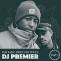 Rub Radio – History of Hip-Hop: The Producers Vol. 14, DJ Premier part 2