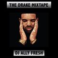 DJ Ally Fresh - Drake Mixtape