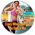 Alefeer & Catana - Crazy What Love Can Do Dance MiniMix (128Bpm)