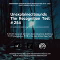 Unexplained Sounds - The Recognition Test # 254