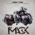 ETHEREAL TECHNO 2016 - DJ MACK