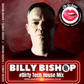 Billy Bishop - Oh So Sexy - #Dirty Tech House Mix
