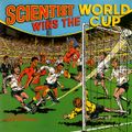 Scientist & Friends Win The World Cup (Vocals & Dubs)