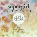 Anna Naklab feat. Alle Farben & Younotus - Supergirl (Southmind Edit)