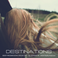 Destinations | Deep Progressive House Set | DEM Radio Podcast