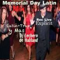 Memorial Day Latin Party Rec Live Dj Lechero de Oakland Explicit Latin-Trap y Mas