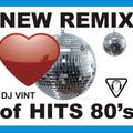HITS OF 80's / DANCE REMIXES - mixed by DJ VINT