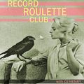 RECORD ROULETTE CLUB #167