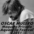 Oscar Mulero - Live @ Maqueta Privada Estudio Mix Aquasella Festival (2011)