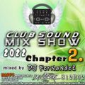 Club Sound Mix Show - 2022 Chapter 2. mixed by Dj FerNaNdeZ