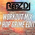 REPZ DJ - Workout Mix - Gym Mix - Pre Match Mix - Hip Hop - Grime Edition - Over 60 Mins!