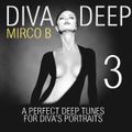 Diva Deep -A deep select by Mirco B. Episode 3 (REPOSTED)