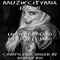 Marky Boi - Muzikcitymix Radio - Underground Deep Techno