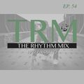 The Rhythm Mix Ep. 54 (RNB, Trap Soul)