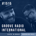 Groove Radio Intl #1515: Catz ’N Dogz / Swedish Egil
