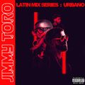 JIMMY TORO - Latin Mix Series 2020 - Urbano - June 2020